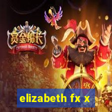 elizabeth fx x